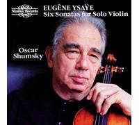 Shumsky, Oscar - Sonatas For Solo Violin (6)