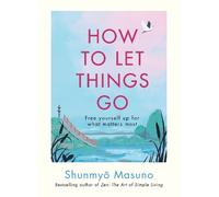Shunmyo Masuno How to Let Things Go (Copertina rigida)