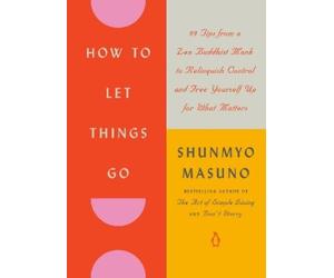 Shunmyo Masuno How to Let Things Go (Copertina rigida)