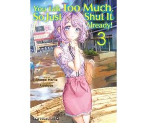 Shunpei Morita You Talk Too Much, So Just Shut It Already Volume 3 (Tascabile)