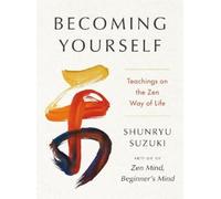 Shunryu Suzuki Becoming Yourself (Copertina rigida)