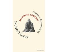 Shunryu Suzuki Becoming Yourself (Copertina rigida)