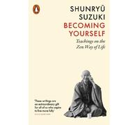 Shunryu Suzuki Becoming Yourself (Tascabile)