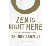 Shunryu Suzuki Zen Is Right Here (Copertina rigida)