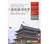 Shuo Hanyu, xie Hanzi – Parla e scrivi in cinese per le Scuole superiori – Con e-book (Vol. 1)