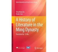 Shuofang Xu Qiuke S A History of Literature in the Ming Dynas (Copertina rigida)