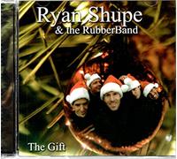 Shupe, Ryan & the Rubberband - Gift
