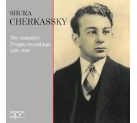Shura Cherkassky; Robert Lortat; Marcel Hubert; Santa Monica Symphony Orchestra; Jacques Rachmilovich - Shura Cherkassky: The complete 78rpm recordings (1923-1950)