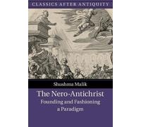 Shushma Malik The Nero-Antichrist (Tascabile) Classics after Antiquity