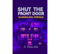 SHUT THE FRONT DOOR: Closing Evil Portals: 1