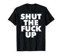 shut the fuck up Maglietta
