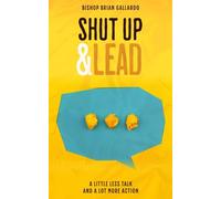 Shut Up and Lead: A Little Less Talk and a Lot More Action