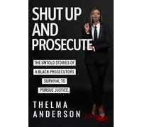 SHUT UP AND PROSECUTE