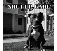 SHUT UP, CARL: THE KAREN WARS