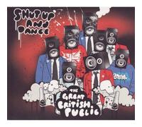 SHUT UP & DANCE - GREAT BRITISH PUBLIC
