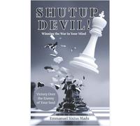 SHUT UP DEVIL: Winning the War in Your Mind