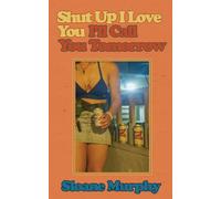 Shut Up, I Love You, I'll Call You Tomorrow