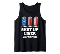 Shut Up Liver You Are Fine Beer Drinking 4th of July Canotta