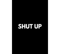 SHUT UP - The owner of this book does not want to talk to you: Journal with attitude - personal space, personal journal, private journal, gift for introverts
