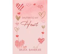 Shutter to my heart