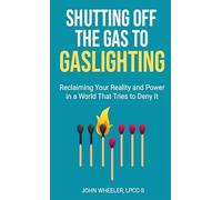 Shutting Off the Gas to Gaslighting