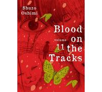 Blood on the Tracks 11 (Blood on the Tracks) by Oshimi, Shuzo