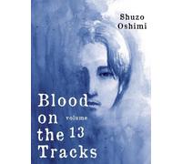 Shuzo Oshimi Blood on the Tracks 13 (Tascabile) Blood on the Tracks
