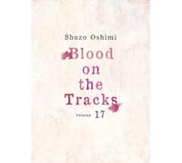 Shuzo Oshimi Blood on the Tracks 17 (Tascabile) Blood on the Tracks