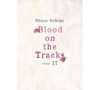 Shuzo Oshimi Blood on the Tracks 17 (Tascabile) Blood on the Tracks
