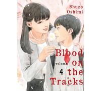 Shuzo Oshimi Blood on the Tracks 4 (Tascabile) Blood on the Tracks