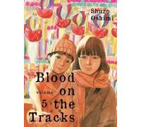 Shuzo Oshimi Blood on the Tracks 5 (Tascabile) Blood on the Tracks