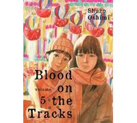 Shuzo Oshimi Blood on the Tracks 5 (Tascabile) Blood on the Tracks