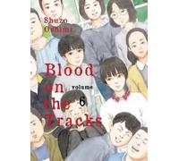 Shuzo Oshimi Blood on the Tracks 6 (Tascabile) Blood on the Tracks