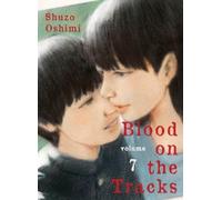 Shuzo Oshimi Blood on the Tracks 7 (Tascabile) Blood on the Tracks