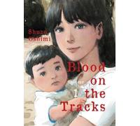 Shuzo Oshimi Blood On The Tracks, Volume 1 (Tascabile)