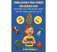 Shweta Upadhyay Unbelievable True Stories for Curious Kids (Tascabile)