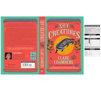 Shy Creatures: A Novel - Chambers Clare