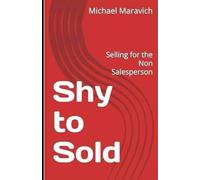 Shy to Sold: Selling for the Non Salesperson