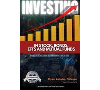 Shyam Bahadur Investing in Stocks, Bonds, ETFs and Mutual Funds (Tascabile)