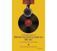 Shyam Benegal Vijay Prakash An Introduction to Hindustani Classical (Tascabile)