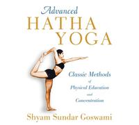Shyam Sundar Goswami Advanced Hatha Yoga (Tascabile)