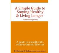 Shyamal K Sarkar Simple Guide to Staying Healthy & Living Longer (Tascabile)