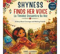 Shyness Finds Her Voice: A Story About Courage and Making Friends