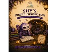 Shy's Mindful Coloring Book: A Cozy Coloring Journey for Quiet Hearts