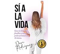 SÍ A LA VIDA (PSICOEMOCIÓN): Sana tu historia familiar y toma tu poder personal con 25 claves