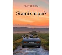 Si ami chi può - Roma Filippo