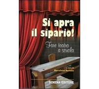 Si apra il sipario! Fare teatro a scuola