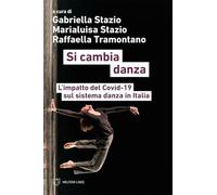Si cambia danza. L'impatto del Covid-19 sul sistema danza in Italia