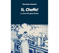 Sì, Cheffe La storia di Eugénie Brazier - [EBS Print]