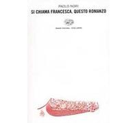 Si chiama Francesca, questo romanzo